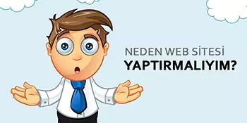 Neden Web Sitesi Yaptırmalıyım