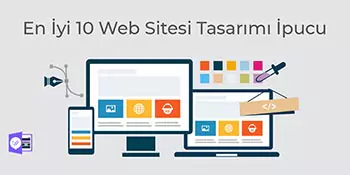 En İyi 10 Web Sitesi Tasarımı İpucu